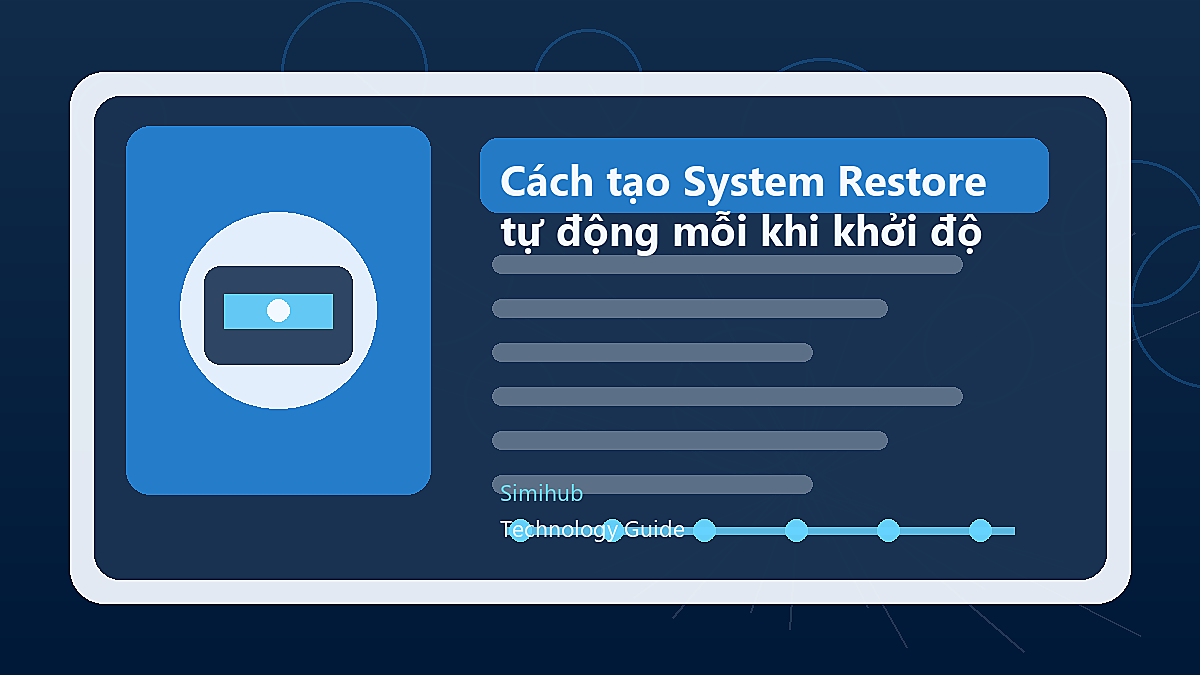 Cách tạo System Restore Windows 10 tự động mỗi khi khởi động máy