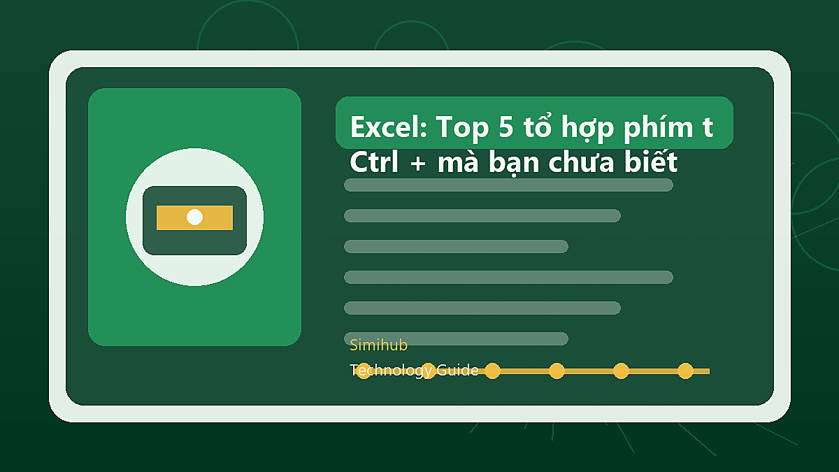 Excel: Top 5 tổ hợp phím tắt với Ctrl + mà bạn chưa biết