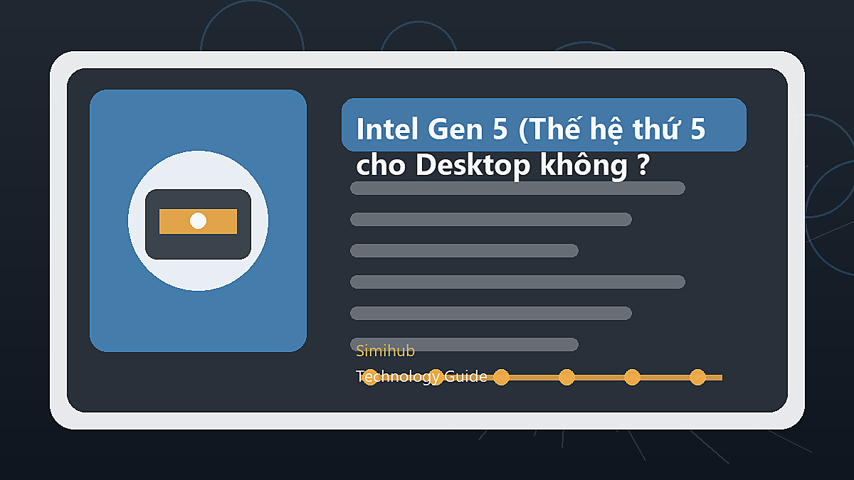 Intel Gen 5 (Thế hệ thứ 5) có CPU cho Desktop không ?