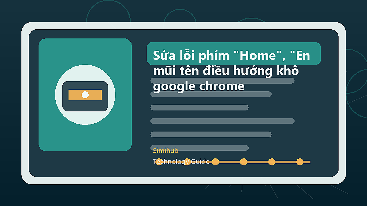 Sửa lỗi phím 'Home', 'End' và phím mũi tên điều hướng không nhận trên google chrome