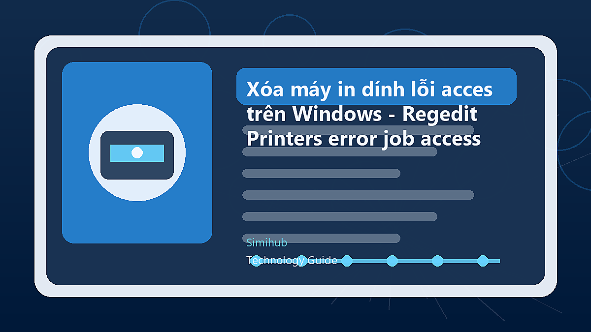Xóa máy in dính lỗi access denied trên Windows - Regedit Remove Old Printers error job access denied